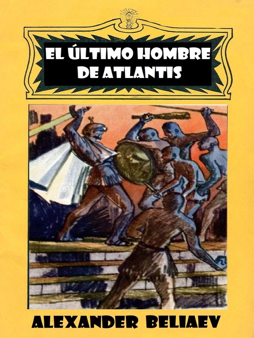 Title details for El último hombre de Atlantis by Alexander Beliaev - Available